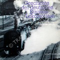 Book cover of Geschichte der deutschen Einheits-Lokomotiven - Die Dampflokomotiven der Reichsbahn und ihre Konstrukteure by GOTTWALDT, Alfred B. 